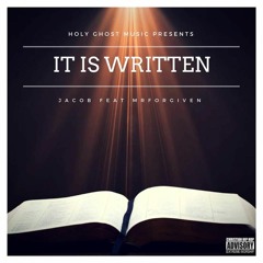 It Is Written- Jacob Feat Mr Forgiven