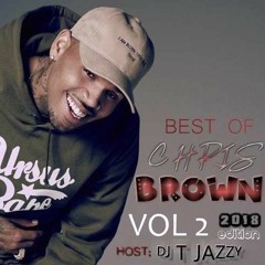 DJ T JAZZY PRESENT BEST OF CHRIS BROWN 2018
