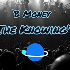 B Money - The Knowing