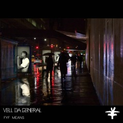 Vell Da General - FYF Means (Prod. RayF5)
