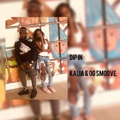 Dip In - Kalia & OG Smoove (prod. by OniiMadeThis)