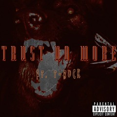 Trust No More ft. T-Buck