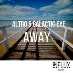 Altro & Galactic Eye - Away [Click 'Buy' for Free Download]