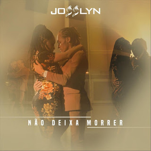 Josslyn - Não Deixa Morrer
