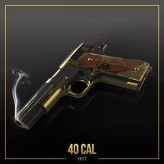 YKES - 40 Cal (ft. SAMKING)