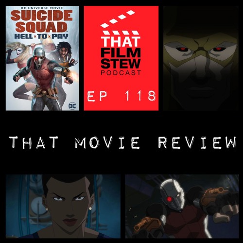 Stream episode That Film Stew Ep 118 - Suicide Squad: Hell To Pay Review by  That Film Stew Podcast podcast