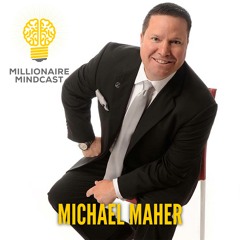145: How Referrals, Generosity, And The 7 Levels Of Communication Can Build You A Multi-Million Dollar Empire| Michael Maher