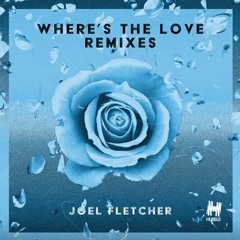 Joel Fletcher - Where's The Love (Tom Budin Remix)