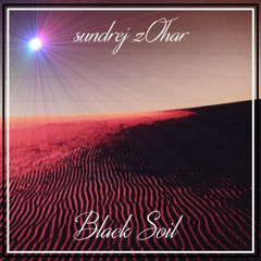 sundrej zOhar - Black Soil Mixtape
