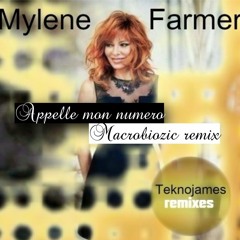 Mylene Farmer - Appelle Mon Numero - Macrobiozic Remix By Teknojames.MP3
