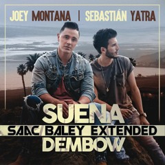 Joey Montana & Sebastian Yatra - Suena El Dembow (Saac Baley Extended Edit)