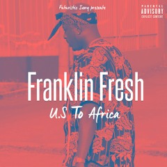 U.S To Africa (Prod. By Sam Kid)
