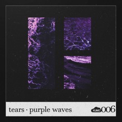tears - purple waves