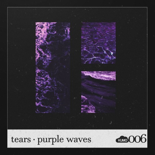 tears - purple waves