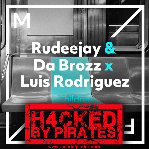 Rudeejay, Da Brozz, Luis Rodriguez X Justin Bieber - Children Vs Friends (MIAMI ROCKETS H4CKED)
