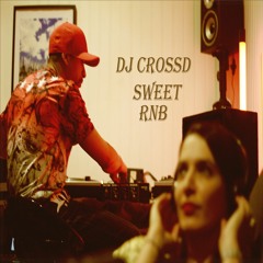 DJ CROSSD"Sweet Rnb"