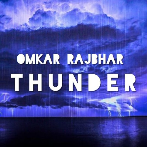 Omkar Rajbhar - THUNDER