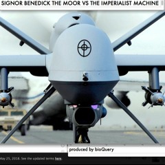 signor benedick the moor vs. the imperialist machine