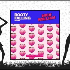 Nick William - Booty Falling Riddim