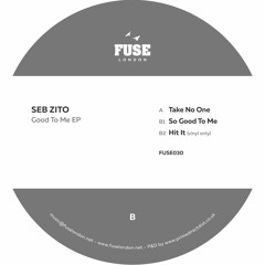 Seb Zito - So Good To Me (FUSE030)