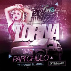 Lorna - Papi Chulo Te Traigo el Mmm 2K16 (Remix By Rude Boyz) (Version Bombaton)