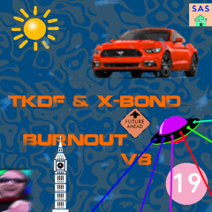 TKDF & X-Bond - Burnout V8 (Original Mix) -[]-[]- I^I