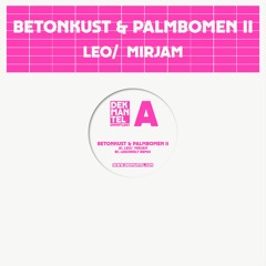 DKMNTL057 // Betonkust & Palmbomen II - Leo/ Mirjam (incl. Legowelt Remix)