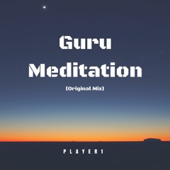 Guru Meditation - (Original Mix)