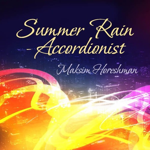 Summer Rain - sober Accordionist) = Maksim Horeshman latin instrumental music