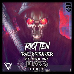 Riot Ten - Railbreaker Ft. Rico Act (Blaize Remix)
