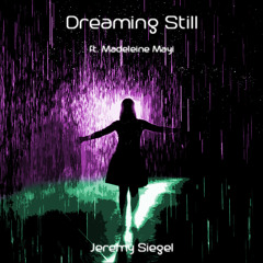 Jeremy Siegel - Dreaming Still (ft. Madeleine Mayi)