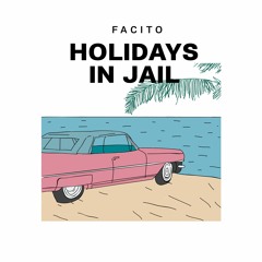 Facito - Holidays in Jail