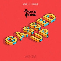 DJ Snake & Jauz - Gassed Up (Yokomono Bootleg)