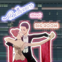 Ballroom Meet Big Room