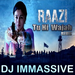 RAAZI - JEENE KI Wajah Remix - DJ - IMMASSIVE