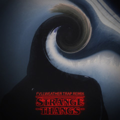 Lilo Key - Strange Thangs (Fvllweather Trap Remix)