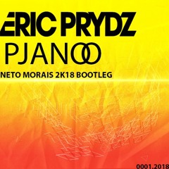 Neto Morais - Pjanoo (2k18 Bootleg)