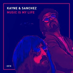 Kayne & sanchez - Music Is My Life