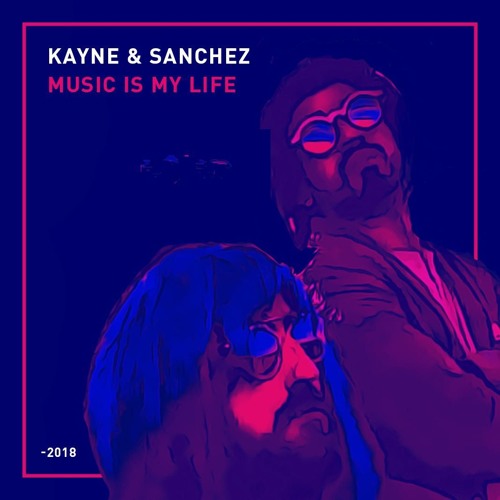 Kayne & sanchez - Music Is My Life