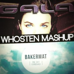 Bakermat x Gala - Freed From One Day (Whosten Mashup) [FREE FULL DOWNLOAD]
