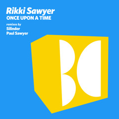Rikki Sawyer - Once Upon A Time (Original Mix)