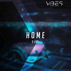 Elis - Home [Vibes Release]
