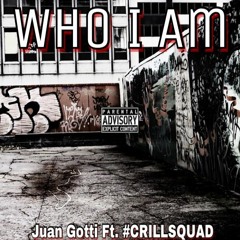 Who I Am - Gotti Ft. Crill Squad