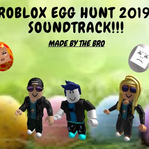 Roblox Egg Hunt 2019 Soundtrack Greetings By Hacker 666 Music On