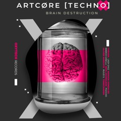 ARTCØRE [TECHNO] - Brain Destruction (Carara Remix)