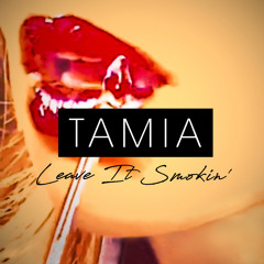 Tamia - Leave It Smokin'