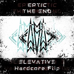 Eptic - The End ( Elevative hardcore flp) Free dl
