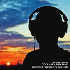 CamelPhat Paul Kalkbrenner - COLA Sky And Sand (Don Paolo  Federico Effe Mash - Boot)