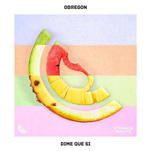 Obregon - Dime Que Si 🍉