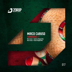 Mirco Caruso - Sombrero (Original Mix) [2Drop Records]